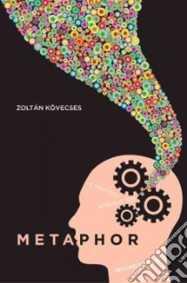 Metaphor libro in lingua di Kovecses Zoltan, Benczes Reka (CON), Bokor Zsuzsanna (CON), Csabi Szilvia (CON), Lazanyi Orsolya (CON)