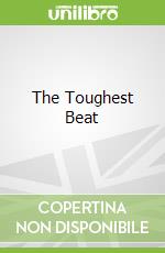 The Toughest Beat