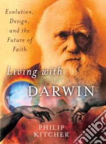 Living With Darwin libro in lingua di Kitcher Philip