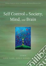 Self Control in Society, Mind, and Brain