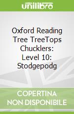 Oxford Reading Tree TreeTops Chucklers: Level 10: Stodgepodg