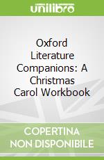 Oxford Literature Companions: A Christmas Carol Workbook