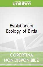 Evolutionary Ecology of Birds