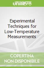 Experimental Techniques for Low-Temperature Measurements libro in lingua di Ekin Jack W.