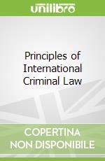 Principles of International Criminal Law