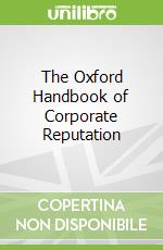 The Oxford Handbook of Corporate Reputation