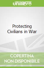 Protecting Civilians in War