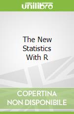 The New Statistics With R