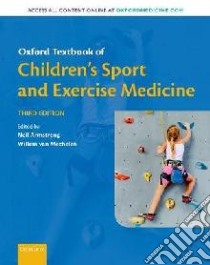 Oxford Textbook of Children's Sport and Exercise Medicine libro in lingua di Armstrong Neil (EDT), Van Mechelen Willem (EDT)