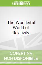 The Wonderful World of Relativity