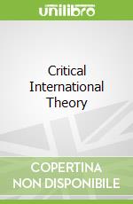 Critical International Theory