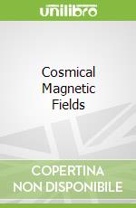 Cosmical Magnetic Fields