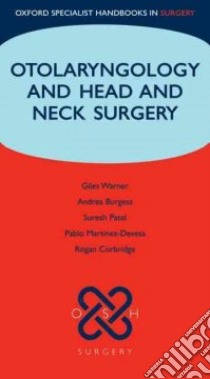 Otolaryngology and Head and Neck Surgery libro in lingua di Warner Giles, Burgess Andrea S., Patel Suresh, Martinez-devesa Pablo, Corbridge Rogan