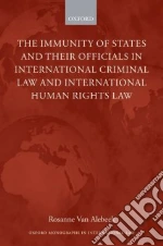 The Immunities of States and Their Officials In International Criminal Law And International Human Rights Law