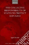 The Collective Responsibility of States to Protect Refugees libro str