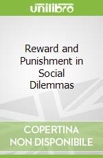 Reward and Punishment in Social Dilemmas