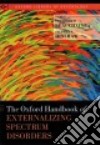 The Oxford Handbook of Externalizing Spectrum Disorders libro str
