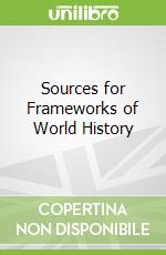 Sources for Frameworks of World History