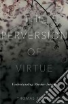 The Perversion of Virtue libro str