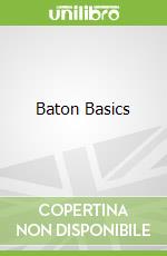 Baton Basics