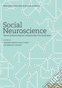 Social Neuroscience libro in lingua di Todorov Alexander (EDT), Fiske Susan T. (EDT), Prentice Deborah A. (EDT)