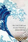 The Nature and Functions of Dreaming libro str
