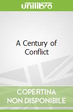 A Century of Conflict