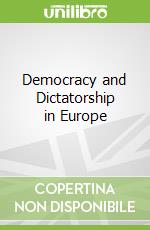 Democracy and Dictatorship in Europe