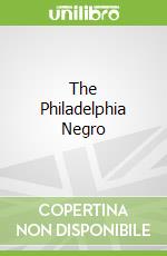The Philadelphia Negro