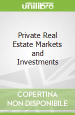 Private Real Estate Markets and Investments
