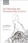 The Physiology and Phenomenology of Action libro str