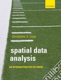 Spatial Data Analysis libro in lingua di Lloyd Christopher D.