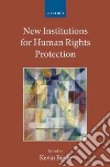 New Institutions for Human Rights Protection libro str