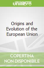 Origins and Evolution of the European Union