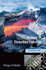 The Biology of Disturbed Habitats