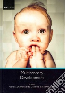 Multisensory Development libro in lingua di Bremner Andrew J. (EDT), Lewkowicz David J. (EDT), Spence Charles (EDT)