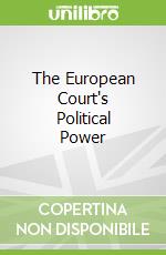 The European Court's Political Power