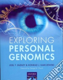 Exploring Personal Genomics libro in lingua di Dudley Joel T., Karczewski Konrad J.