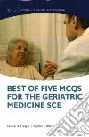 Best of Five Mcqs for the Geriatric Medicine Sce libro str