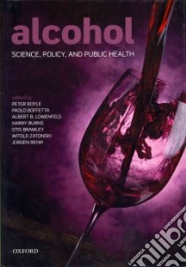 Alcohol libro in lingua di Boyle Peter (EDT), Boffetta Paolo (EDT), Lowenfels Albert B. (EDT), Burns Harry (EDT), Brawley Otis (EDT)