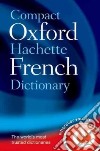Compact Oxford-hachette French Dictionary libro str