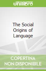 The Social Origins of Language