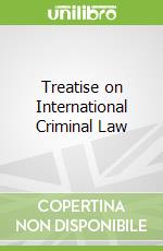 Treatise on International Criminal Law