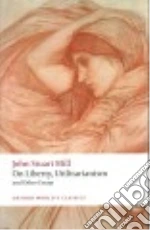 On Liberty, Utilitarianism and Other Essays libro str