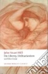 On Liberty, Utilitarianism and Other Essays libro str