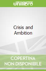 Crisis and Ambition