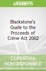 Blackstone's Guide to the Proceeds of Crime Act 2002