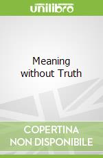 Meaning without Truth