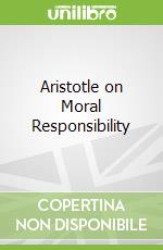 Aristotle on Moral Responsibility