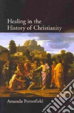 Healing in the History of Christianity libro str
